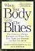 When Your Body Gets the Blues: The Clinically Proven Program... bij Boeken bij de naam: 51RAEV5X6RL._SL75_