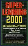 Superlearning 2000: New Triple Fast Ways You Can Learn, Earn, and Succeed in the 21st Century