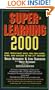Superlearning 2000: New Triple Fast Ways You Can Learn, Earn, and Succeed in the 21st Century