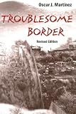 Troublesome border (Profmex monograph series)