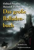 Das gro&szlig;e Balladenbuch - Otfried Preu&szlig;ler, Heinrich Pleticha, Friedrich Hechelmann