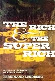 The rich & the super rich : a study in the power of money today