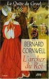La Qu�te du graal, tome 2 : L'Archer du roi