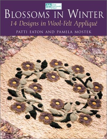 Blossoms in Winter: 14 Designs in Wool Felt Applique