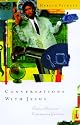 Conversations With Jesus : Unexpected Answers to Contemporary Questions