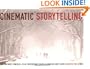 Cinematic Storytelling: The 100 Most Powerful Film Conventions Every Filmmaker Must Know