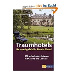 Traumhotels f�r wenig Geld in Deutschland: 200 preisg�nstige Adressen mit Charme und Charakter