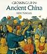 Growing Up In Ancient China (Growing Up In series)