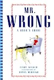 Mr. Wrong: A User's Guide : How to Use a Guy