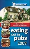 Eating Out in Pubs 2009 (Michelin Guides): Good food in informal surroundings (Michelin Pub Guides)