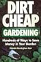 Dirt-Cheap Gardening: Hundreds of Ways to Save Money in Your Garden