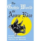 The Gothic World of Anne Rice