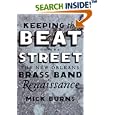  Keeping the Beat on the Street: The New Orleans Brass Band Renaissance  by Mick Burns
