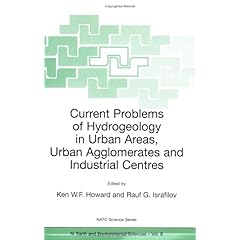【クリックで詳細表示】Current Problems of Hydrogeology in Urban Areas， Urban Agglomerates and Industrial Centres (Nato Science Series： IV： Earth and Environmental Sciences) [ペーパーバック]