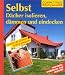 Selbst D�cher isolieren, d�mmen und eindecken: Schritt f�r Schritt richtig gemacht