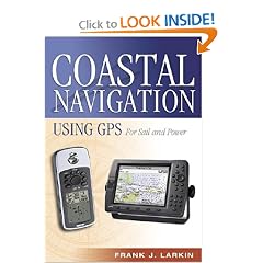 Coastal Navigation Using Gps: For Sail and Power