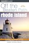 Rhode Island Off the Beaten Path, 5th (Off the Beaten Path Series)