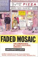 Faded Mosaic: The Emergence of Post-Cultural America