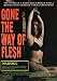 Gone The Way Of Flesh