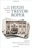 One hundred letters from Hugh Trevor-Roper