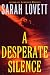Books : A Desperate Silence: A Novel