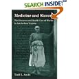 Medicine and Slavery: The Diseases and Health Care of Blacks in Antebellum Virginia (Blacks in the New World) by Todd L. Savitt
