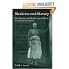 Medicine and Slavery: The Diseases and Health Care of Blacks in Antebellum Virginia (Blacks in the New World)