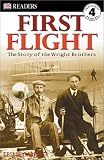First Flight: The Wright Brothers (DK Readers, Level 4)