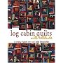 Log Cabin Quilts with Attitude: A New Twist on an Old Favourite
