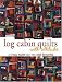 Search : Log Cabin Quilts With Attitude: A New Twist on an Old Favorite
