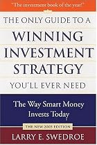 The Only Guide to a Winning Investment Strategy You'll Ever Need: The Way Smart Money Invests Today