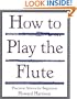 How to Play the Flute: Everything You Need to Know to Play the Flute