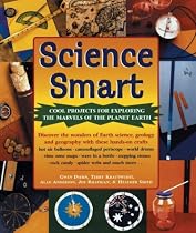 Science Smart: Cool Projects for Exploring The Marvels of the Planet Earth