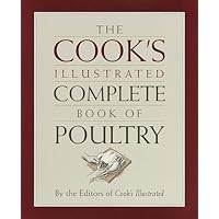 The Cook's Illustrated Complete Book of Poultry