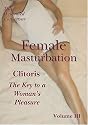 Female Masturbation - Clitoris: The Key to a Woman's Pleasure
