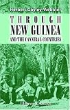 Through New Guinea and the Cannibal Countries