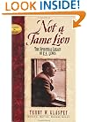 Not a Tame Lion: The Spiritual Legacy of C.S. Lewis (Leaders in Action Series)