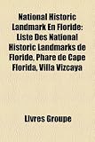 National Historic Landmark En Floride Liste Des National Historic Landmarks De Floride Phare De Cape Florida Villa Vizcaya French Edition
