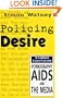Policing Desire: Pornography, AIDS and the Media (Media and Society)