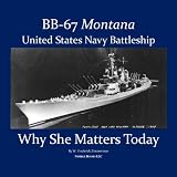 Battleship Montana (BB-67) U.S. Navy Battleship (Why She Matters Today)