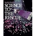 Science to the Rescue by Sandra Markle