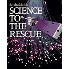 Click here to buy Science to the Rescue by  Sandra Markle.