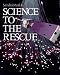Science to the Rescue