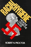 Racial Hygiene: Medicine Under the Nazis