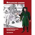 Mittelalterliches Schneidern: Historische Alltagskleidung zwischen 1200-1500 selbst gemacht