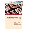 Ahnenforschung: Schritt f�r Schritt zur eigenen Familiengeschichte