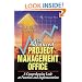 The Advanced Project Management Office: A Comprehensive Look at Function and Implementation