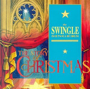 The Swingle Singers - The Story of Christmas - Zortam Music