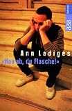 Hau ab, du Flasche. ( Ab 12 J.) - Ann Ladiges