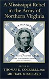 A Mississippi Rebel in the Army of Northern Virginia: The Civil War Memoirs of Private David Holt, With a New Appendix of Excerpts from His 1865 Diary